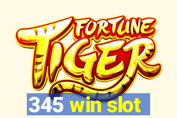 345 win slot